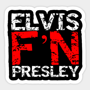 Elvis F'N Presley Sticker